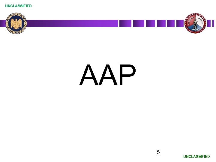 UNCLASSIFIED AAP 5 UNCLASSIFIED 