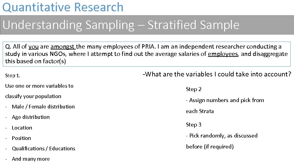 Quantitative Research Understanding Sampling – Stratified Sample Q. All of you are amongst the