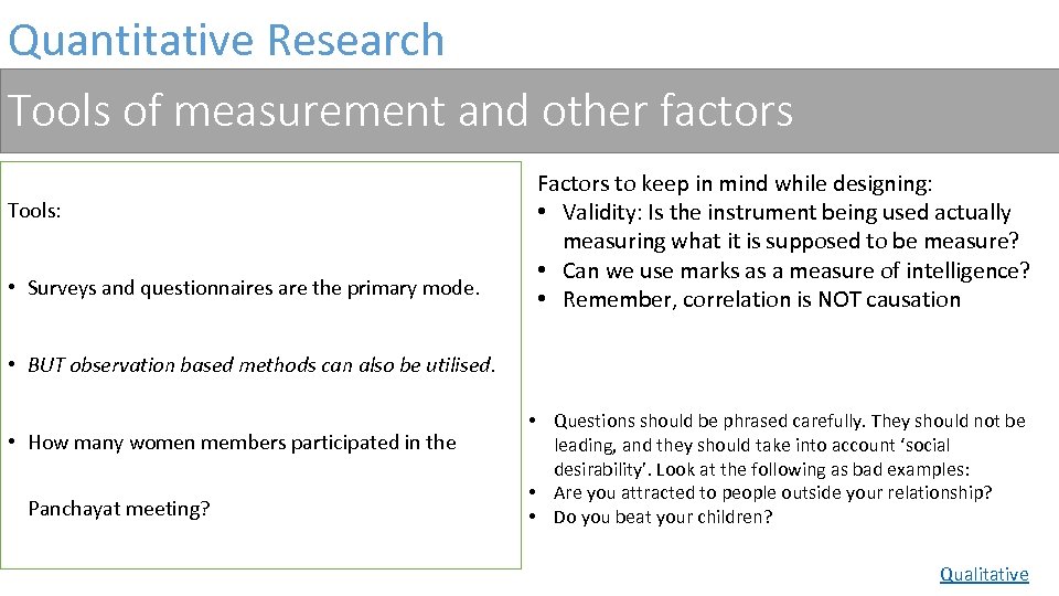 Quantitative Research Tools of measurement and other factors Tools: • Surveys and questionnaires are