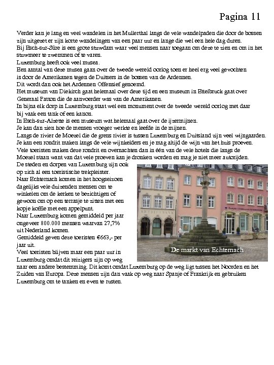 Pagina 11 Verder kan je lang en veel wandelen in het Mullerthal langs de