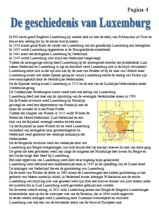 Pagina 4 In 963 sticht graaf Siegfried Luxemburg hij wisselt land uit met de