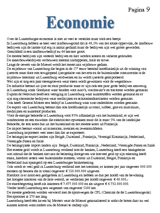 Pagina 9 Over de Luxemburgse economie is niet zo veel te vertellen maar toch