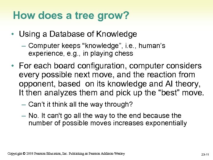 How does a tree grow? • Using a Database of Knowledge – Computer keeps
