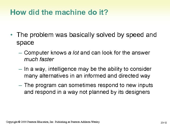 How did the machine do it? • The problem was basically solved by speed