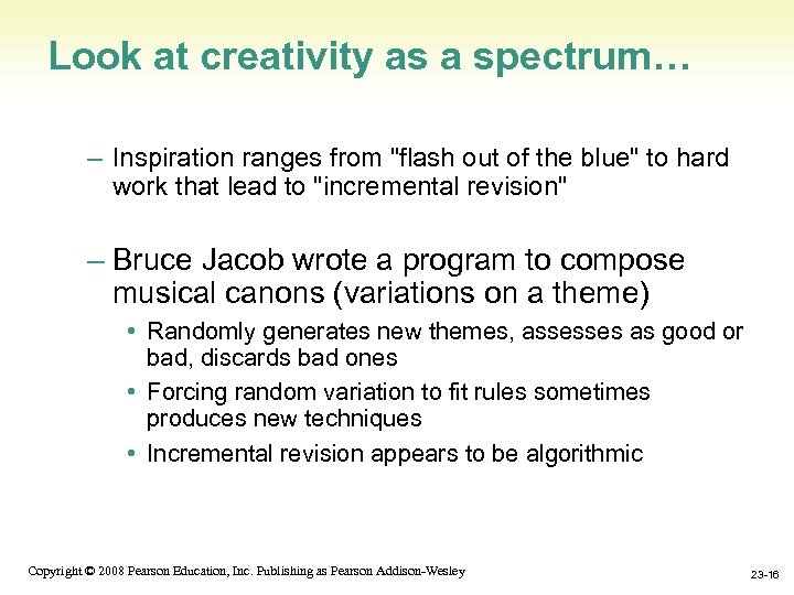 Look at creativity as a spectrum… – Inspiration ranges from 
