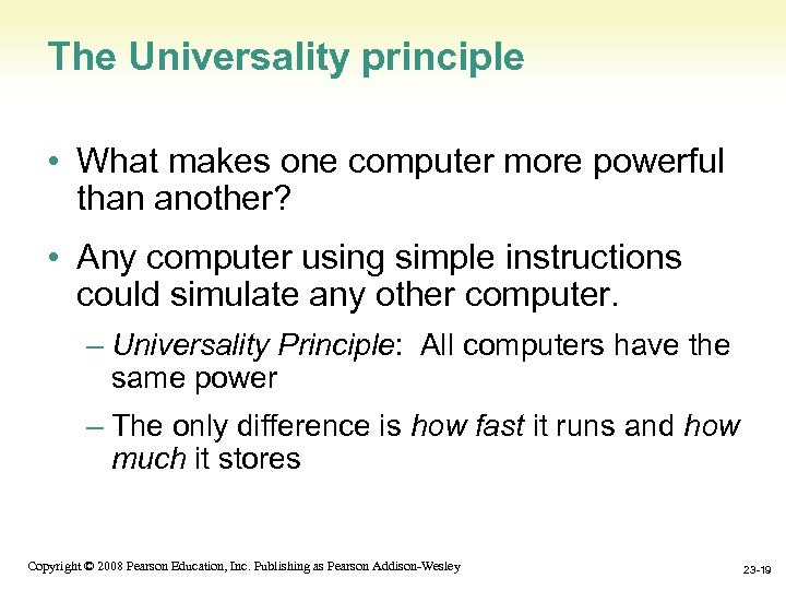 The Universality principle • What makes one computer more powerful than another? • Any