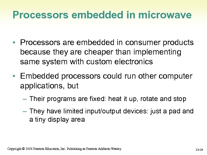 Processors embedded in microwave • Processors are embedded in consumer products because they are
