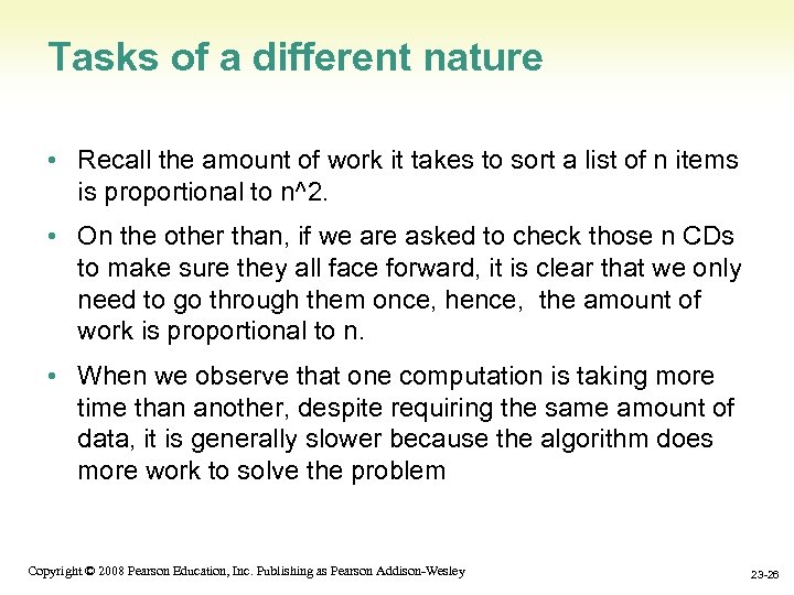 Tasks of a different nature • Recall the amount of work it takes to