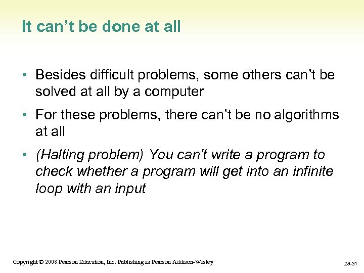 It can’t be done at all • Besides difficult problems, some others can’t be