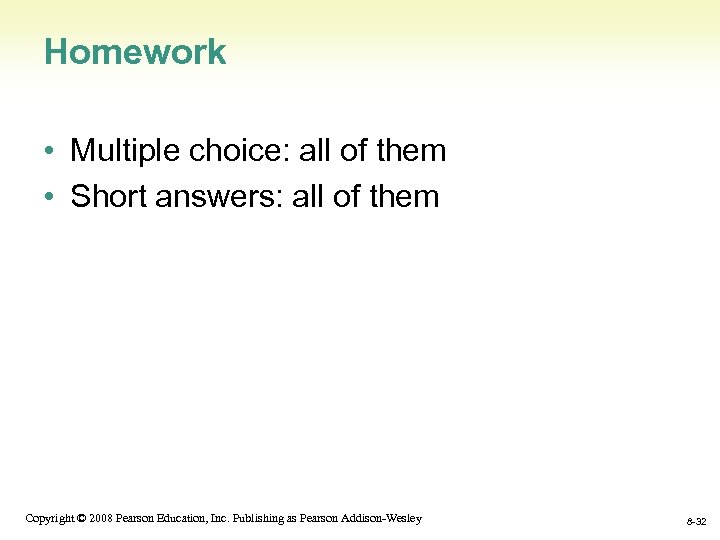 Homework • Multiple choice: all of them • Short answers: all of them 1