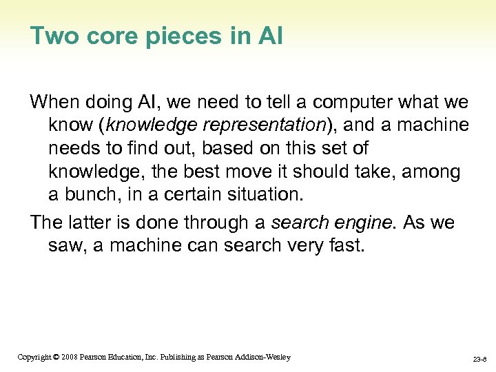 Two core pieces in AI When doing AI, we need to tell a computer