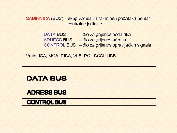 SABIRNICA (BUS) – skup vodića za razmjenu podataka unutar centralne jedinice DATA BUS –