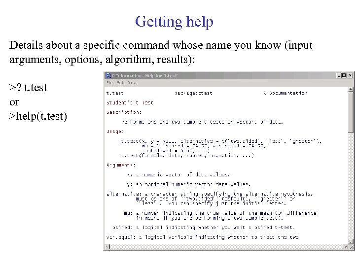 Getting help Details about a specific command whose name you know (input arguments, options,