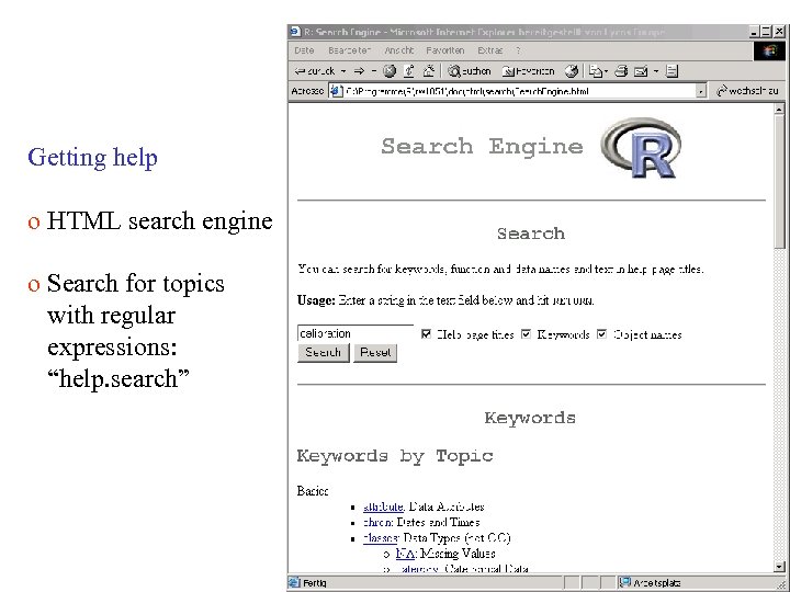 Getting help o HTML search engine o Search for topics with regular expressions: “help.