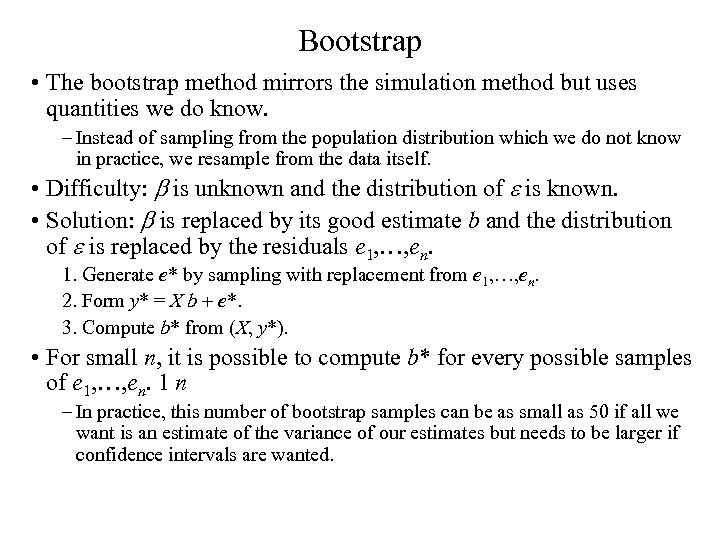 Bootstrap • The bootstrap method mirrors the simulation method but uses quantities we do