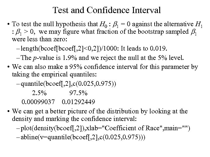 Test and Confidence Interval • To test the null hypothesis that H 0 :