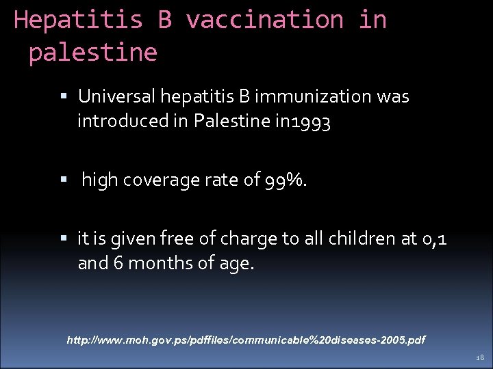 Hepatitis B vaccination in palestine Universal hepatitis B immunization was introduced in Palestine in