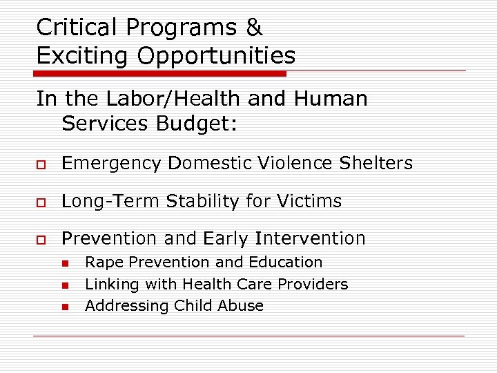 Critical Programs & Exciting Opportunities In the Labor/Health and Human Services Budget: o Emergency