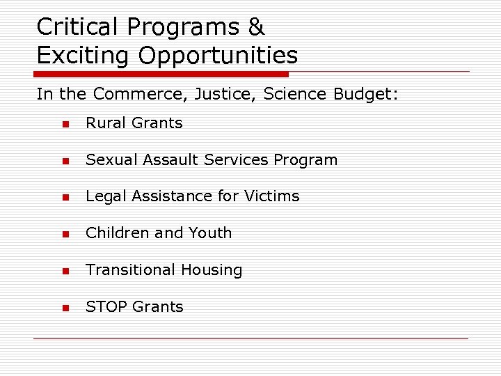 Critical Programs & Exciting Opportunities In the Commerce, Justice, Science Budget: n Rural Grants