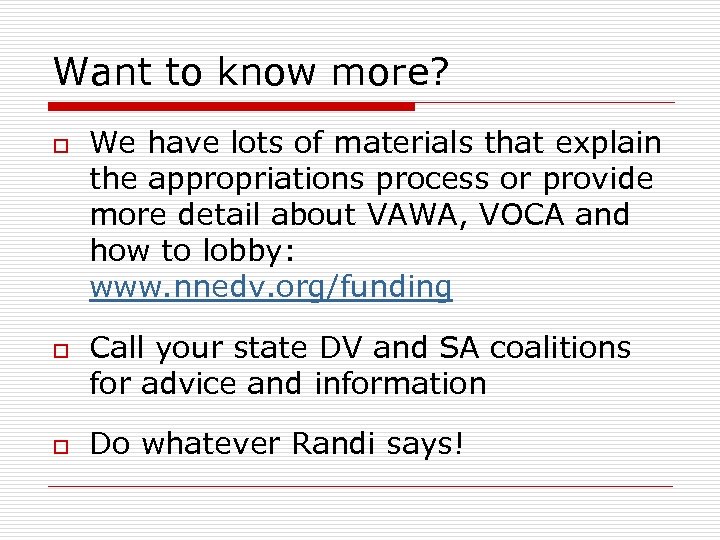 Want to know more? o o o We have lots of materials that explain