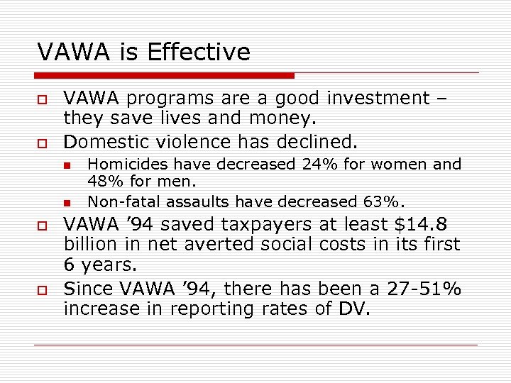 VAWA is Effective o o VAWA programs are a good investment – they save