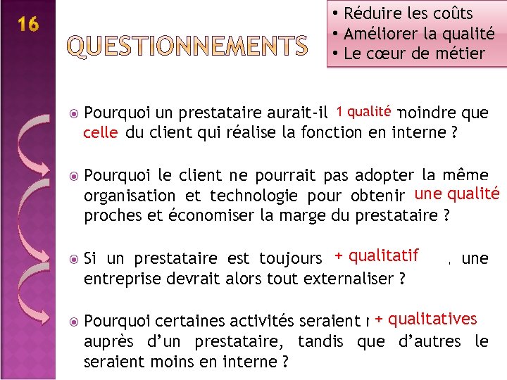  • Réduire les coûts • Améliorer la qualité • Le cœur de métier