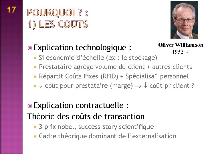  Explication technologique : Oliver Williamson 1932 - Si économie d’échelle (ex : le