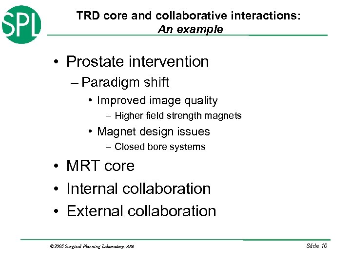 TRD core and collaborative interactions: An example • Prostate intervention – Paradigm shift •