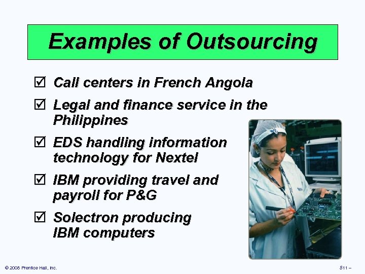 Examples of Outsourcing þ Call centers in French Angola þ Legal and finance service