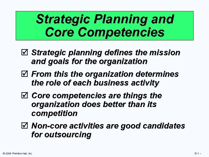 Strategic Planning and Core Competencies þ Strategic planning defines the mission and goals for