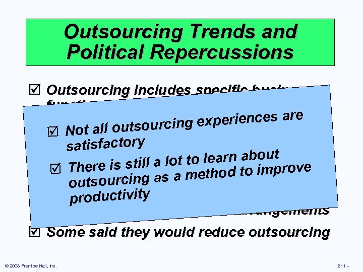 Outsourcing Trends and Political Repercussions þ Outsourcing includes specific business functions (computer help desks)