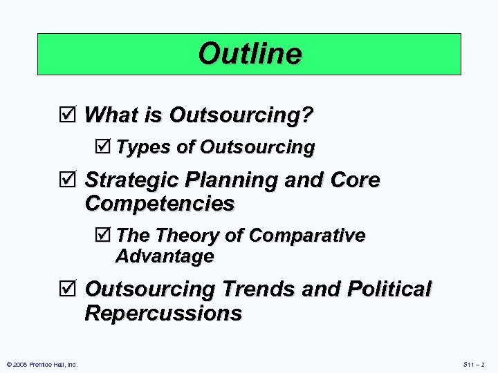 Outline þ What is Outsourcing? þ Types of Outsourcing þ Strategic Planning and Core