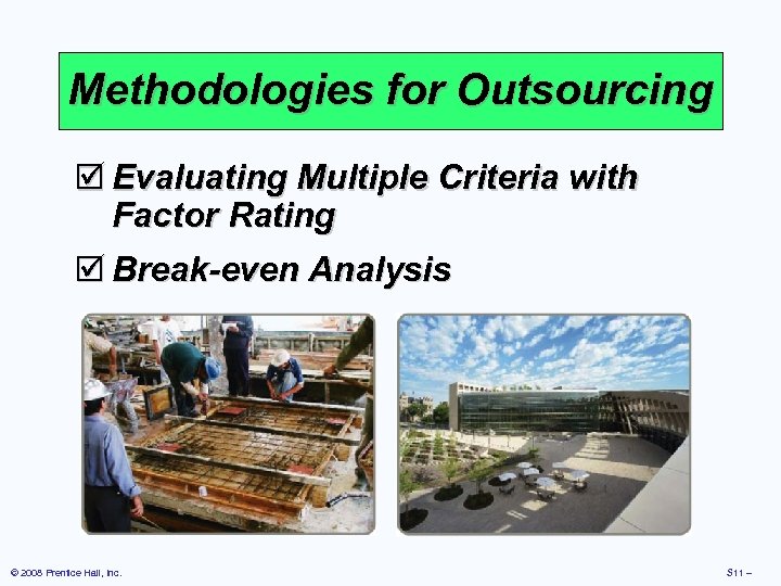 Methodologies for Outsourcing þ Evaluating Multiple Criteria with Factor Rating þ Break-even Analysis ©