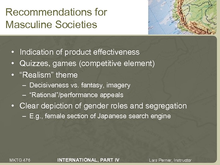 Recommendations for Masculine Societies • Indication of product effectiveness • Quizzes, games (competitive element)