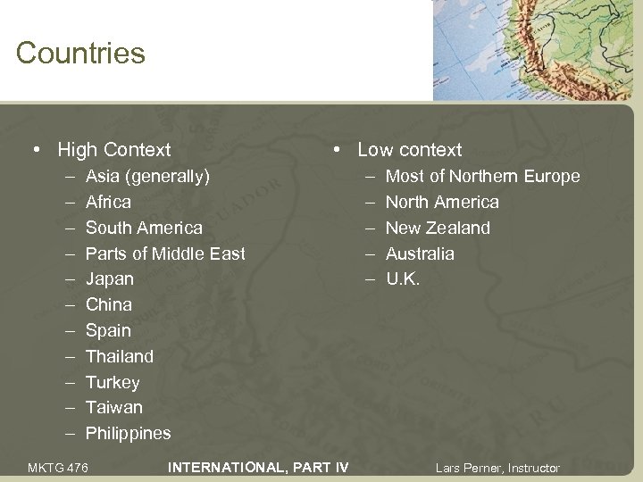 Countries • High Context – – – • Low context Asia (generally) Africa South