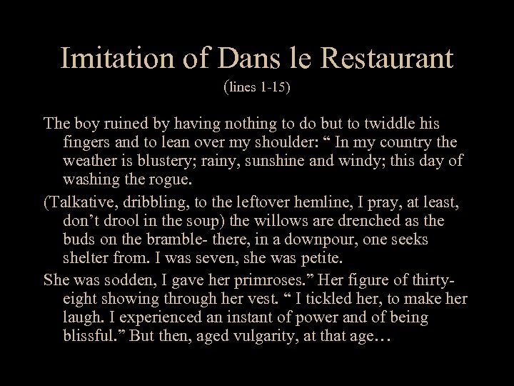 Imitation of Dans le Restaurant (lines 1 -15) The boy ruined by having nothing