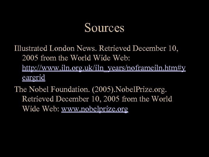 Sources Illustrated London News. Retrieved December 10, 2005 from the World Wide Web: http: