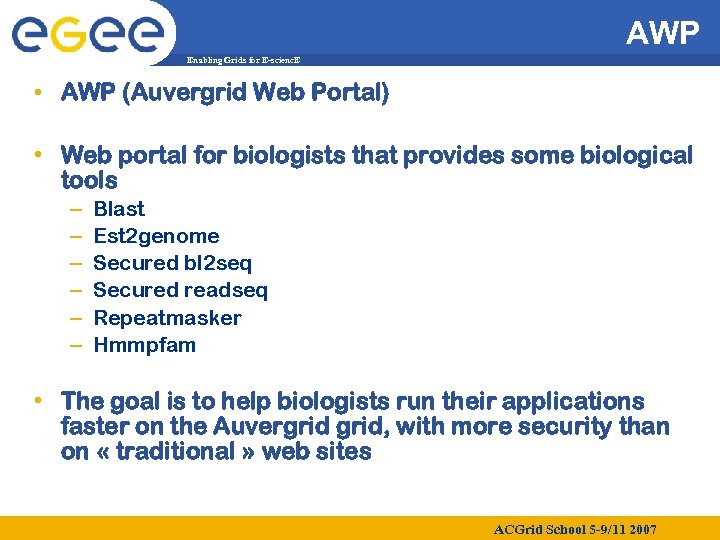 AWP Enabling Grids for E-scienc. E • AWP (Auvergrid Web Portal) • Web portal