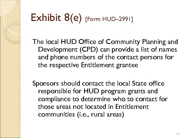 Exhibit 8(e) [Form HUD– 2991] The local HUD Office of Community Planning and Development