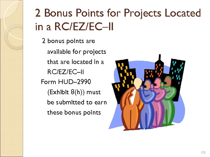 2 Bonus Points for Projects Located in a RC/EZ/EC–II 2 bonus points are available