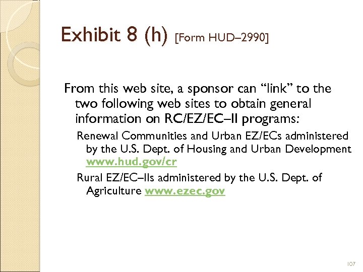 Exhibit 8 (h) [Form HUD– 2990] From this web site, a sponsor can “link”