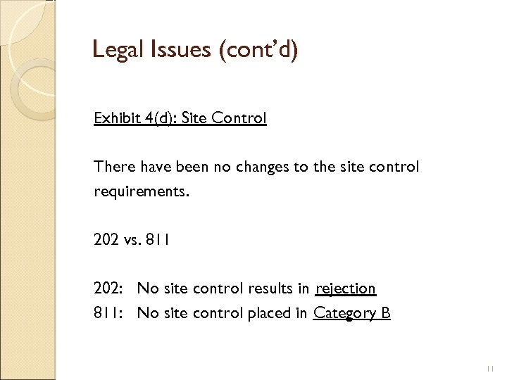 Legal Issues (cont’d) Exhibit 4(d): Site Control There have been no changes to the