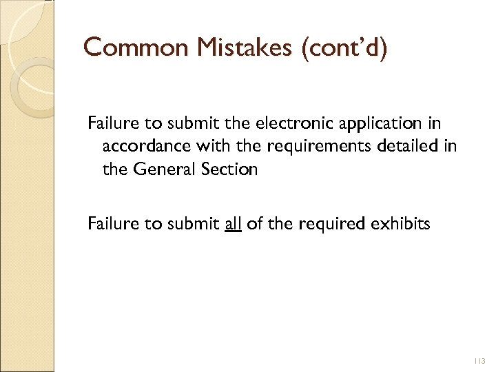 Common Mistakes (cont’d) Failure to submit the electronic application in accordance with the requirements