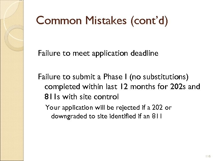 Common Mistakes (cont’d) Failure to meet application deadline Failure to submit a Phase I