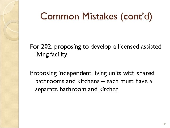 Common Mistakes (cont’d) For 202, proposing to develop a licensed assisted living facility Proposing