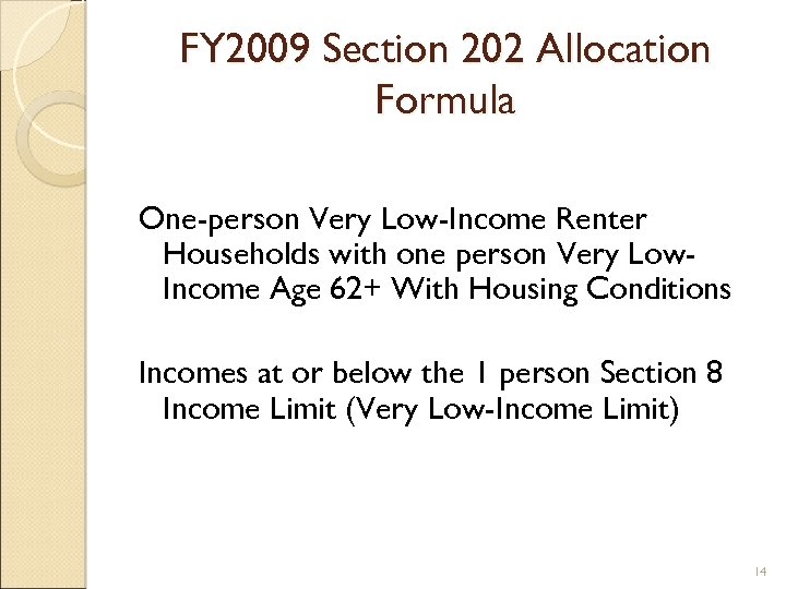 FY 2009 Section 202 Allocation Formula One-person Very Low-Income Renter Households with one person