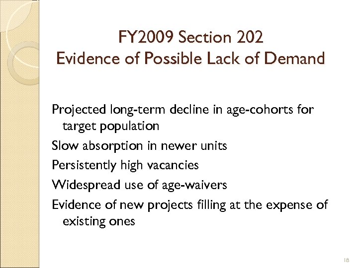 FY 2009 Section 202 Evidence of Possible Lack of Demand Projected long-term decline in