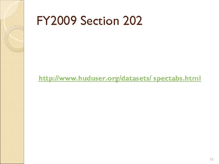 FY 2009 Section 202 Special Tabulations of Households for 1990 and 2000 http: //www.