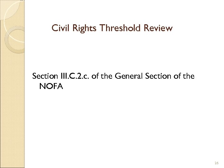 Civil Rights Threshold Review Section III. C. 2. c. of the General Section of