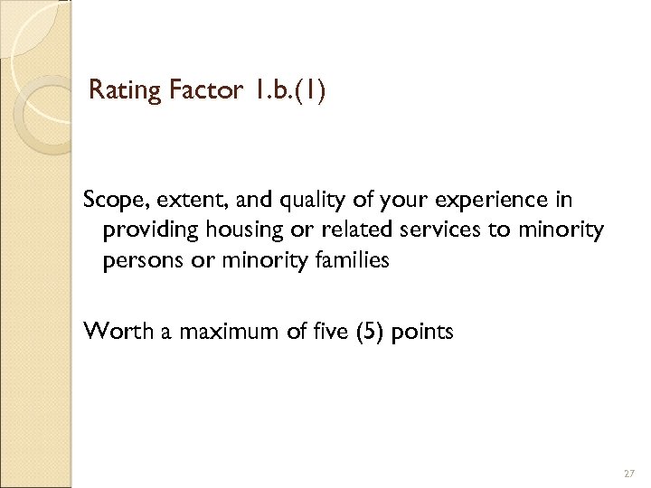 Rating Factor 1. b. (1) Scope, extent, and quality of your experience in providing